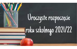 Rozpoczęcie roku szkolnego 2021/2022